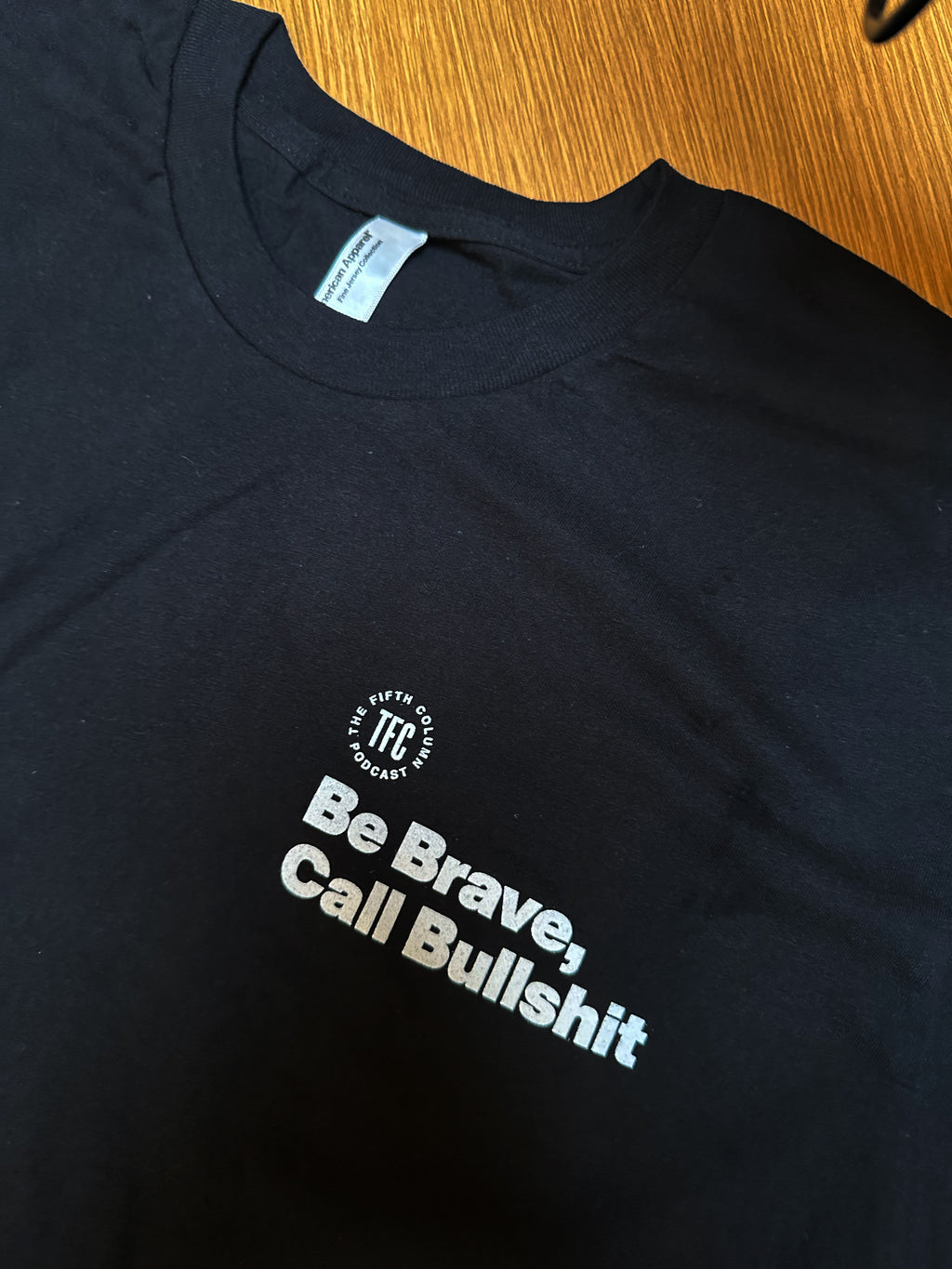 Be Brave, Call Bullshit T