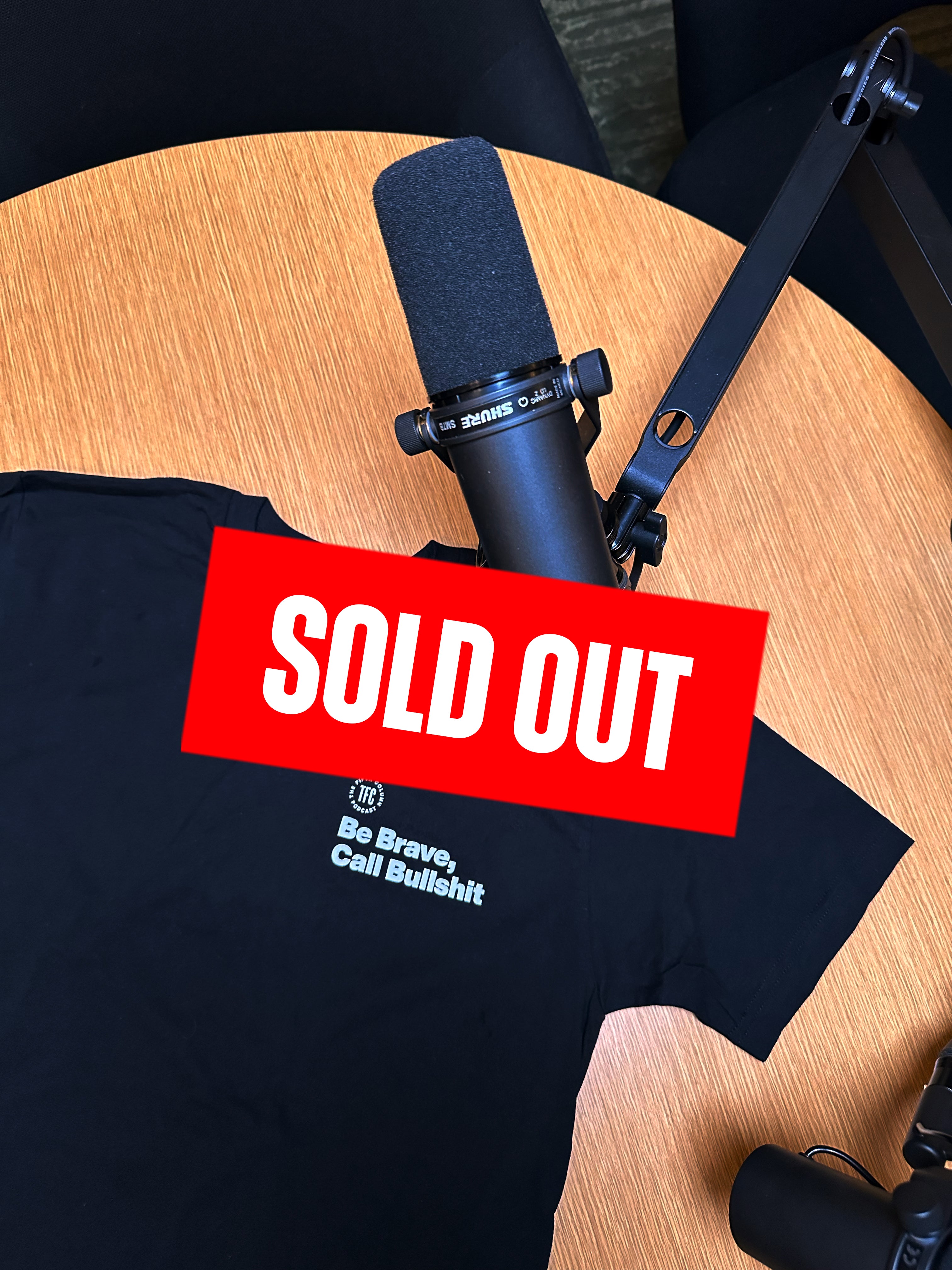 Be Brave, Call Bullshit T